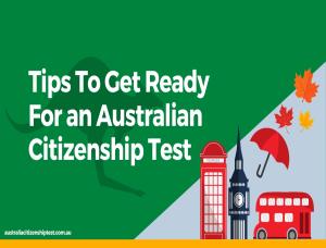 Tips To Get Ready For an Australian Citizenship Test