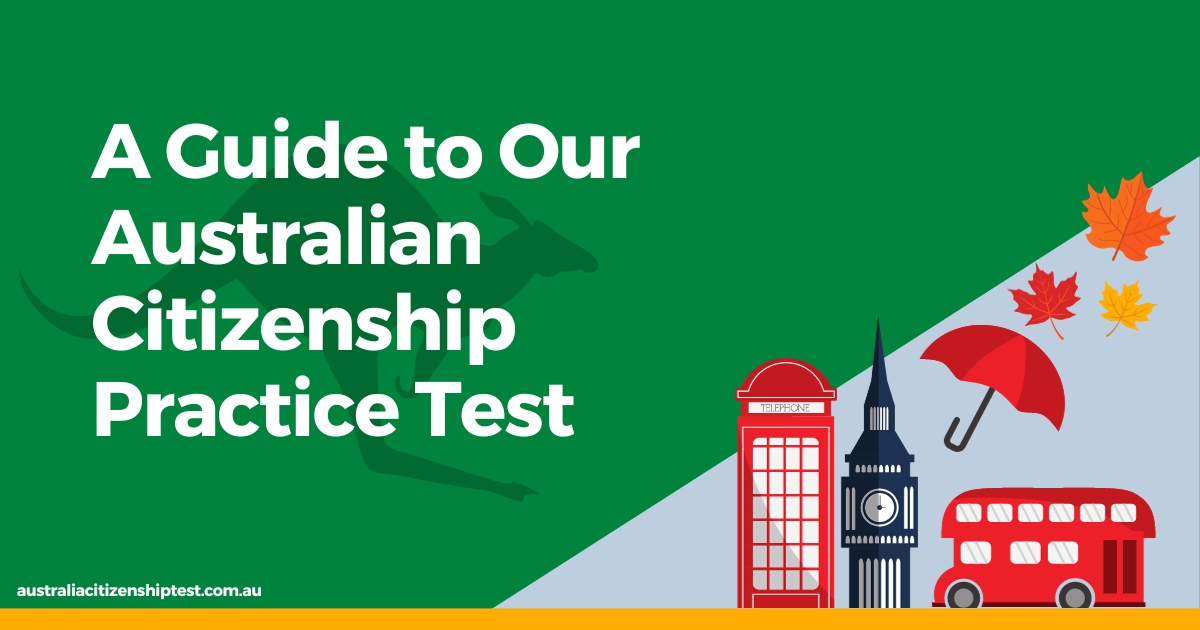 A Guide to Our Australian Citizenship Practice Test