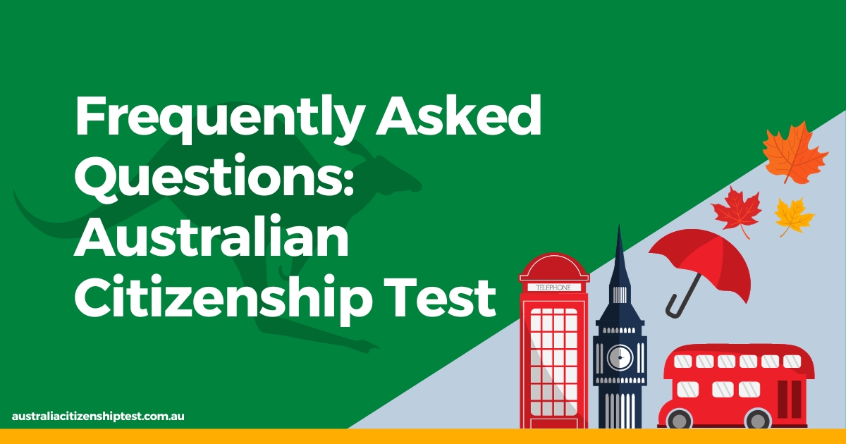 Frequently Asked Questions: Australian Citizenship Test