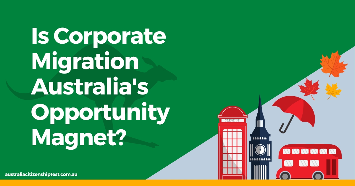 Is Corporate Migration Australia's Opportunity Magnet?