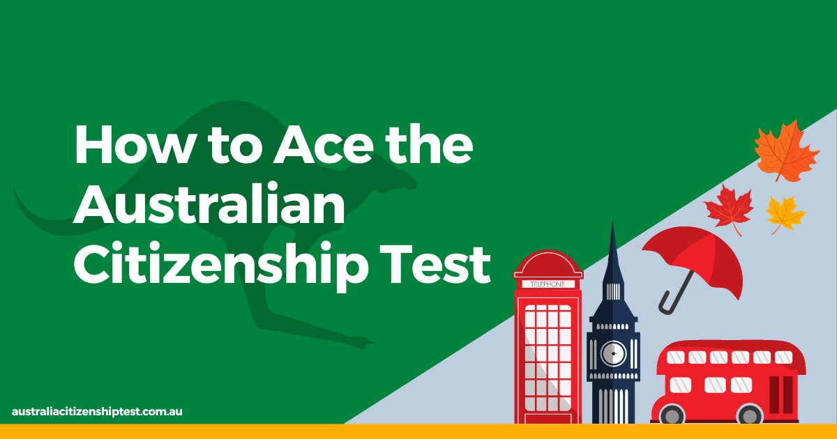 How to Ace the Australian Citizenship Test