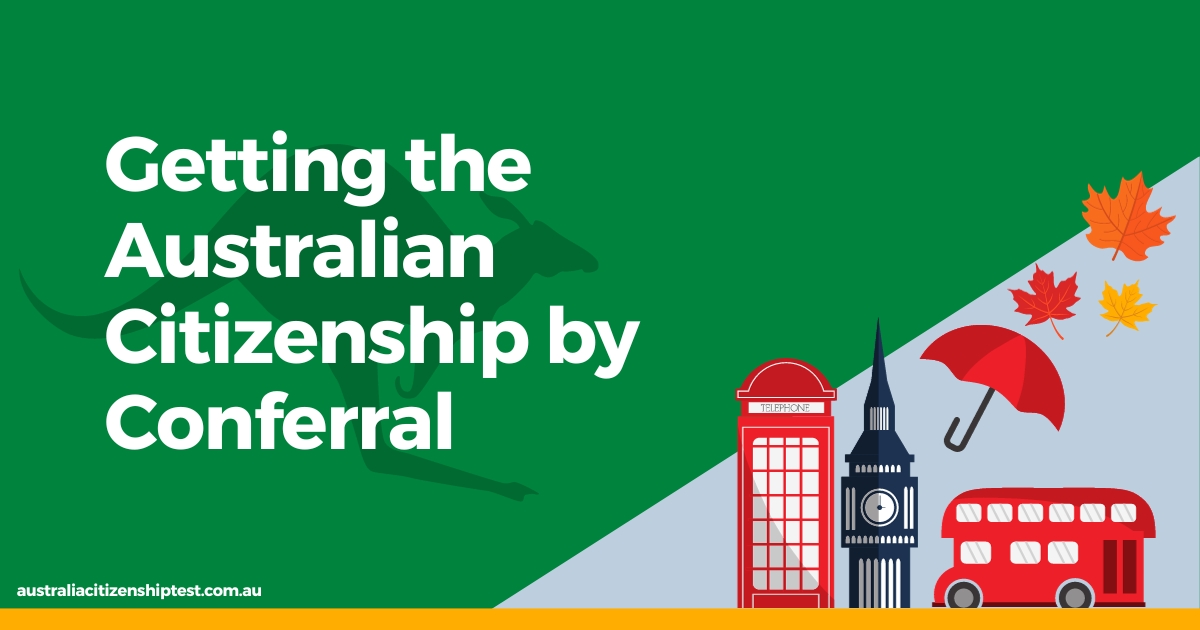 Getting the Australian Citizenship by Conferral