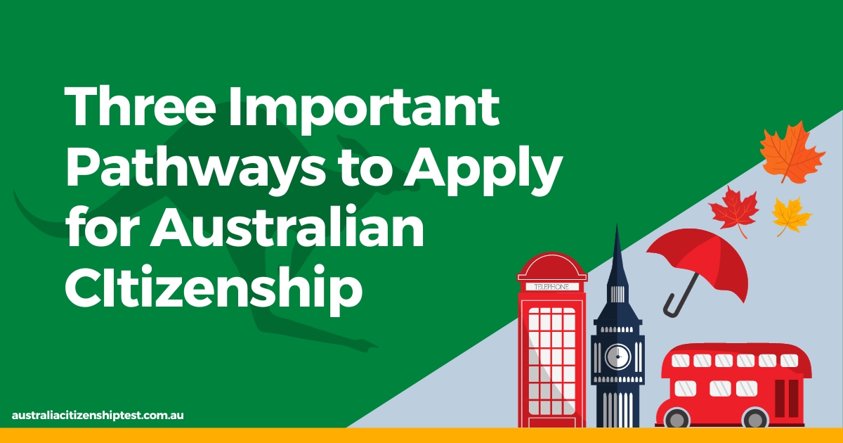 Three Important Pathways to Apply for Australian CItizenship