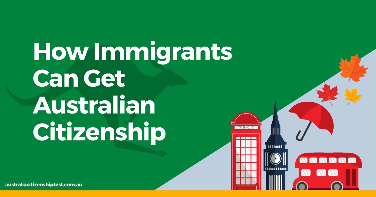 How Immigrants Can Get Australian Citizenship